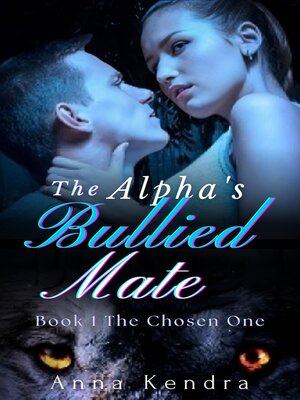 cover image of The Alpha's Bullied Mate